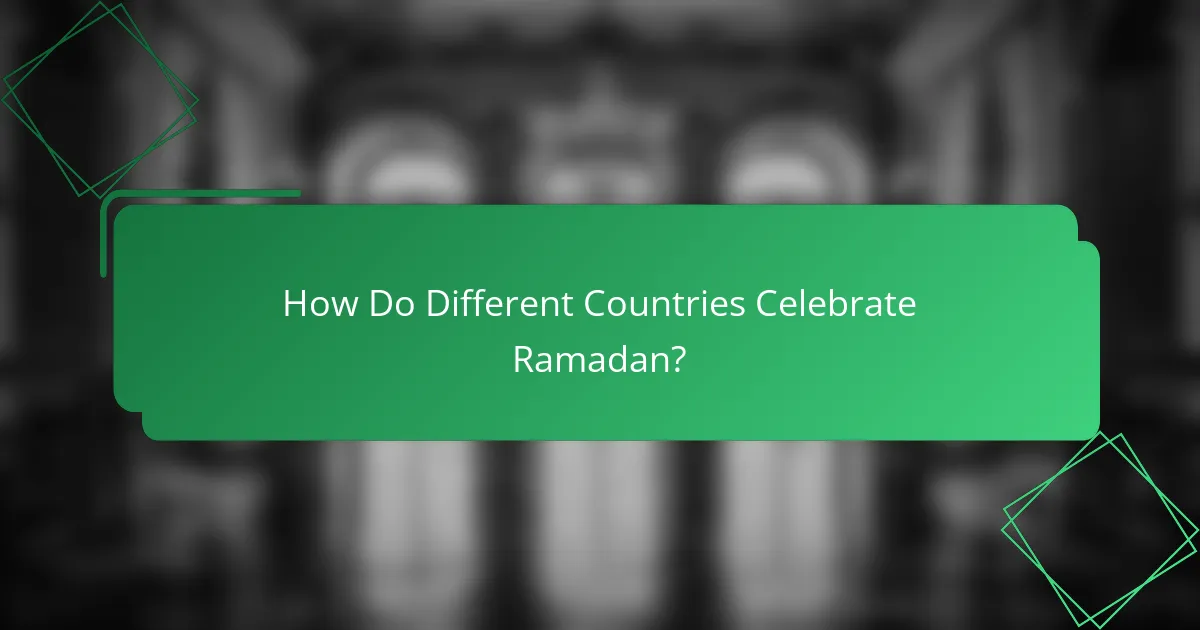 How Do Different Countries Celebrate Ramadan?