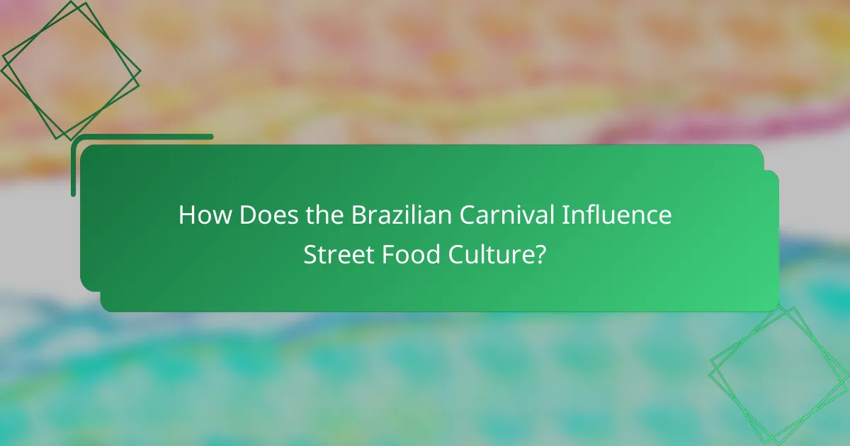 How Does the Brazilian Carnival Influence Street Food Culture?