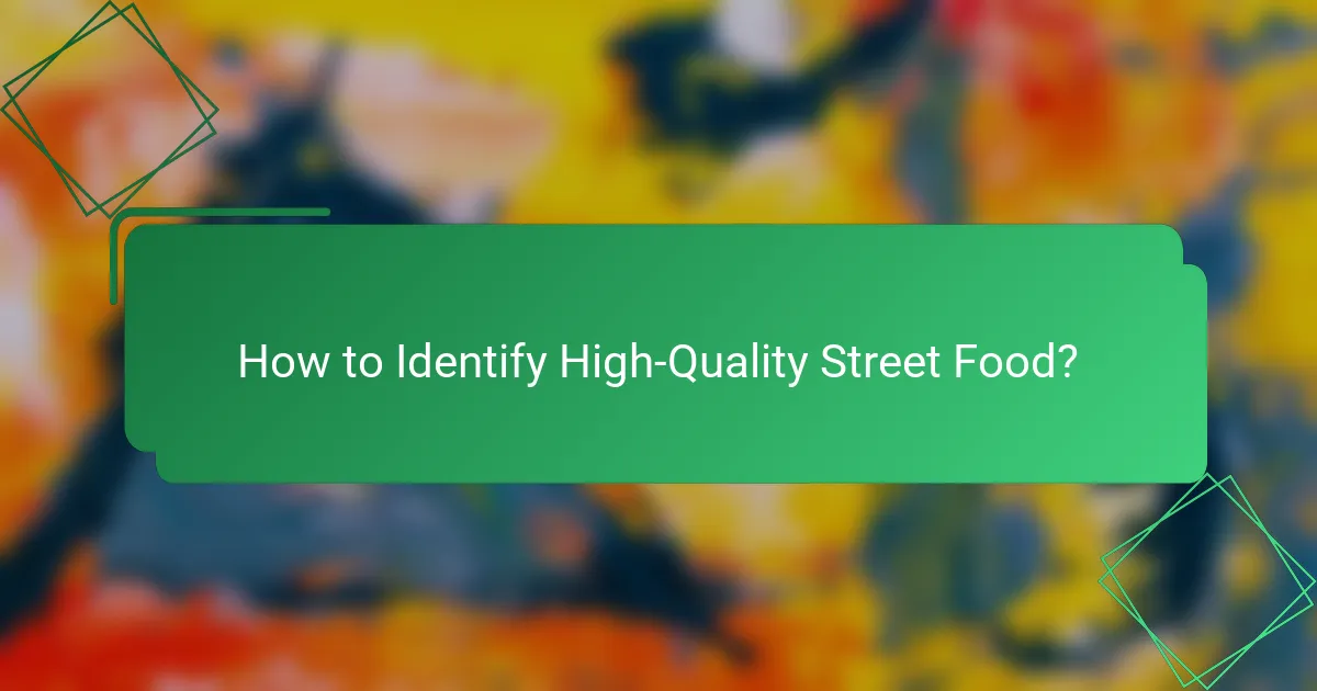 How to Identify High-Quality Street Food?