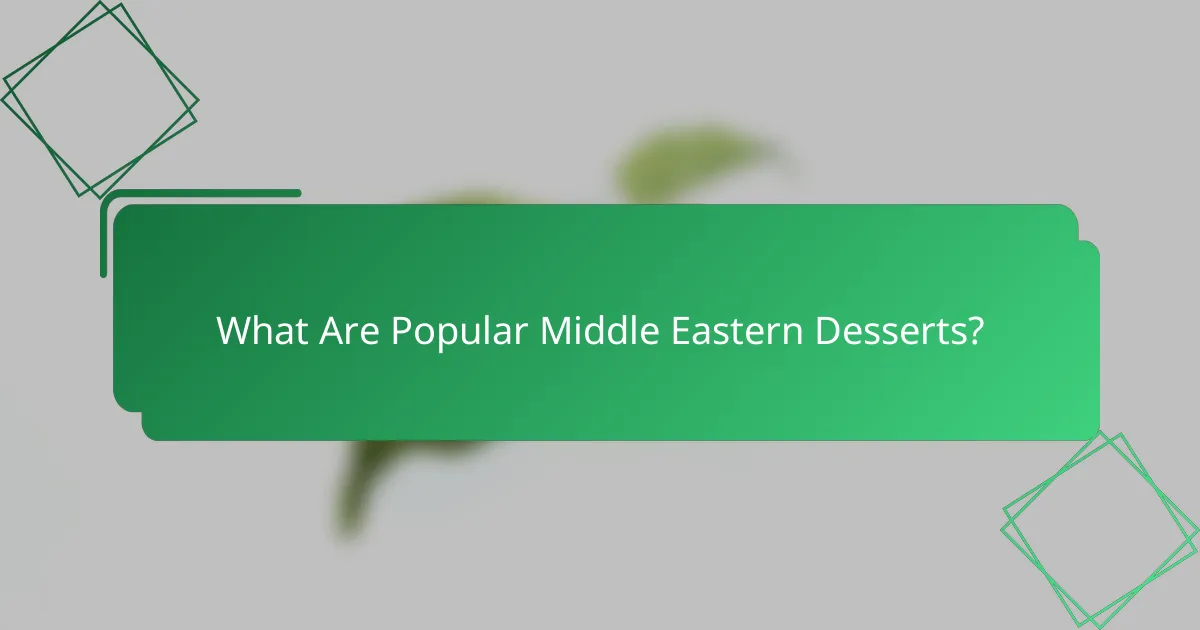 What Are Popular Middle Eastern Desserts?