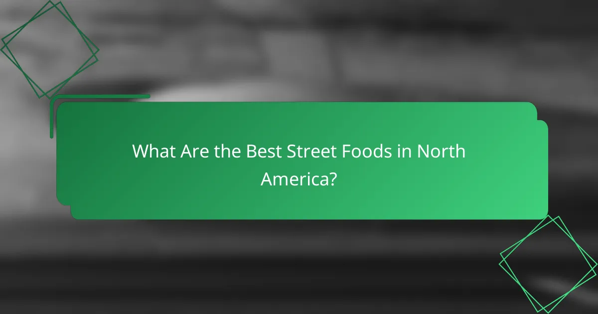 What Are the Best Street Foods in North America?